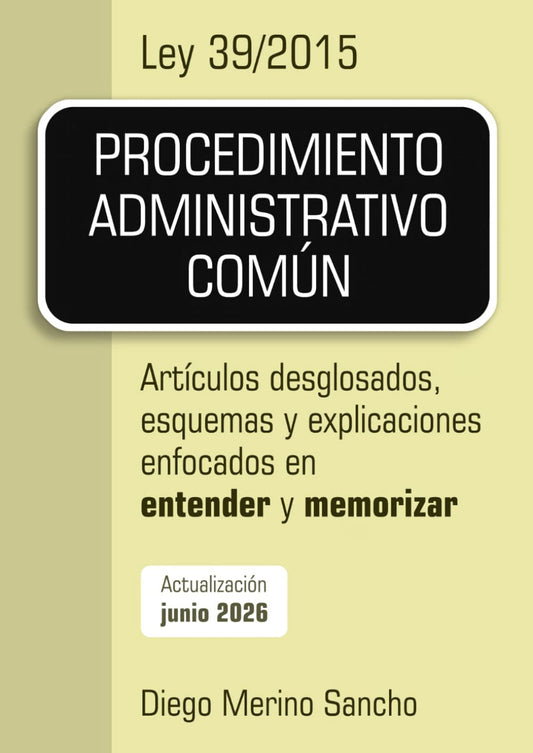 Esquemas para Opositores. Procedimiento Administrativo Común: Artículos desglosados, gráficos y explicaciones enfocados en entender y MEMORIZAR
