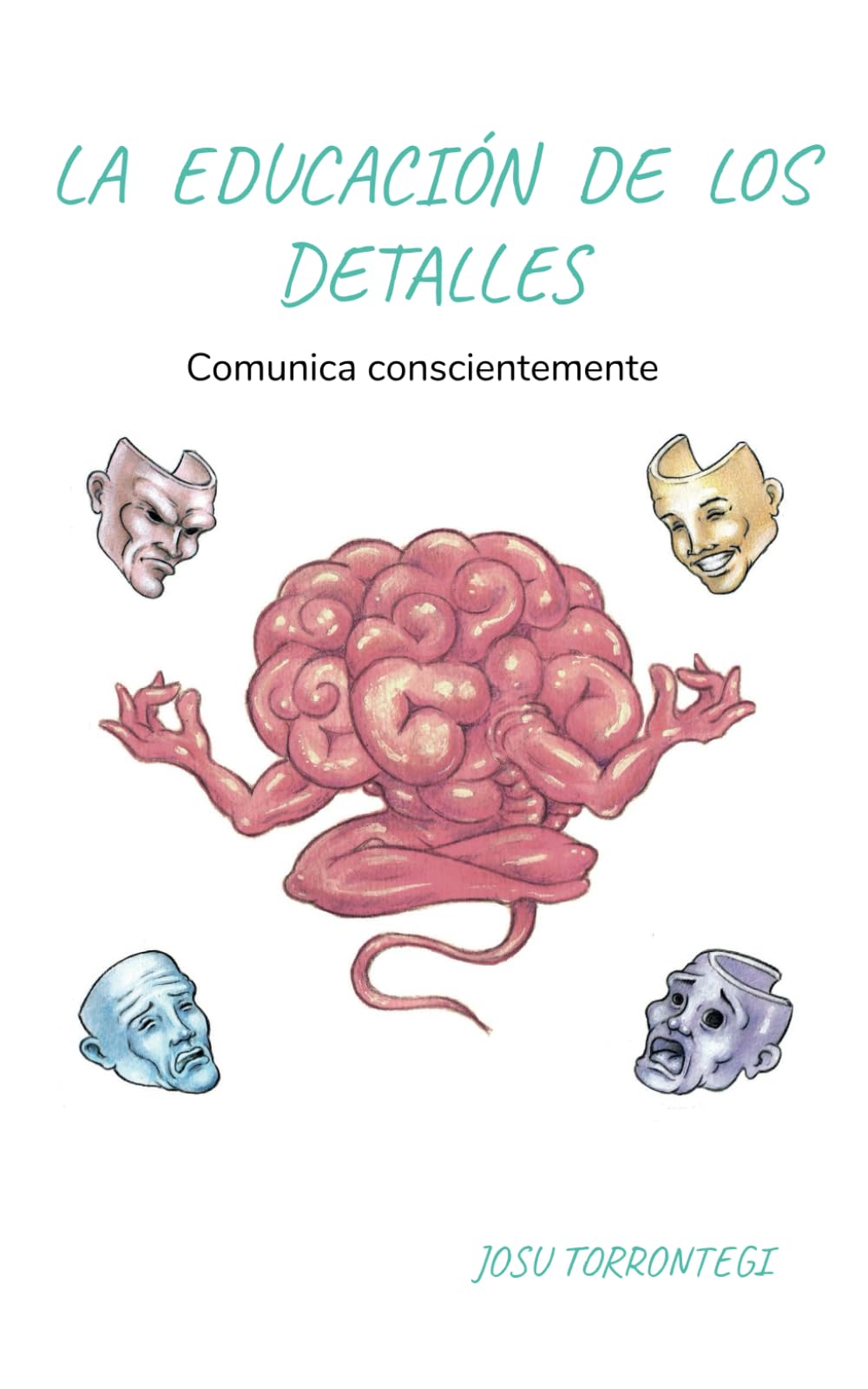Libro: La educación de los detalles: Comunica conscientemente (Spanish Edition)