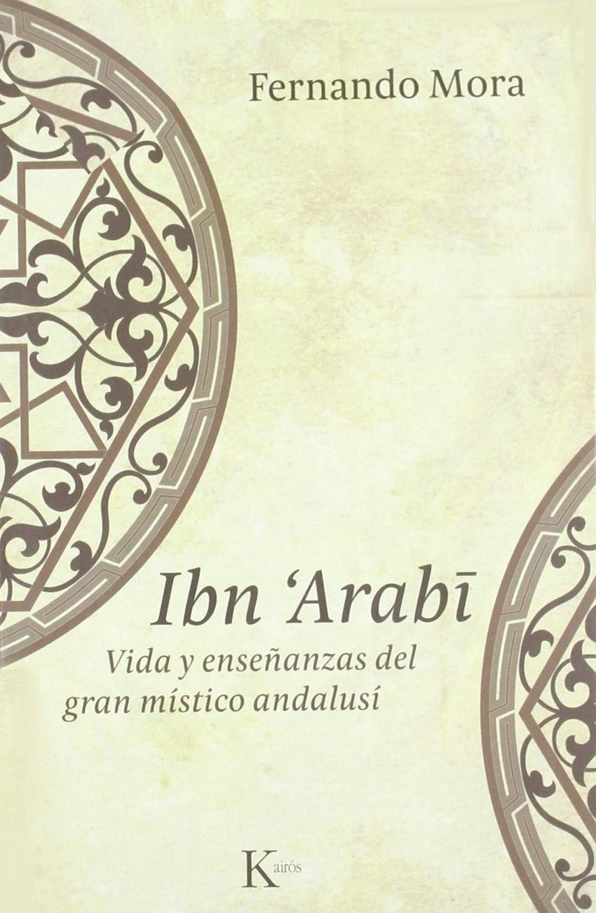 Libro: Ibn Arabî: Vida y enseñanzas del gran místico andalusí