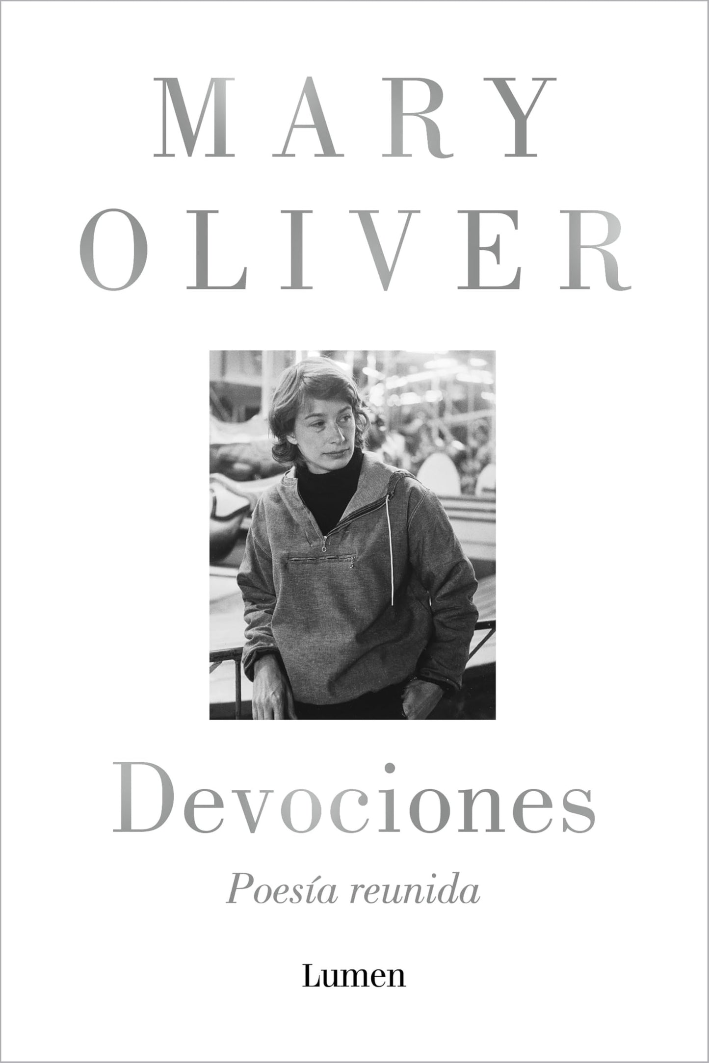Libro: Devociones. Poesía reunida: Poesía reunida / Collected Poetry