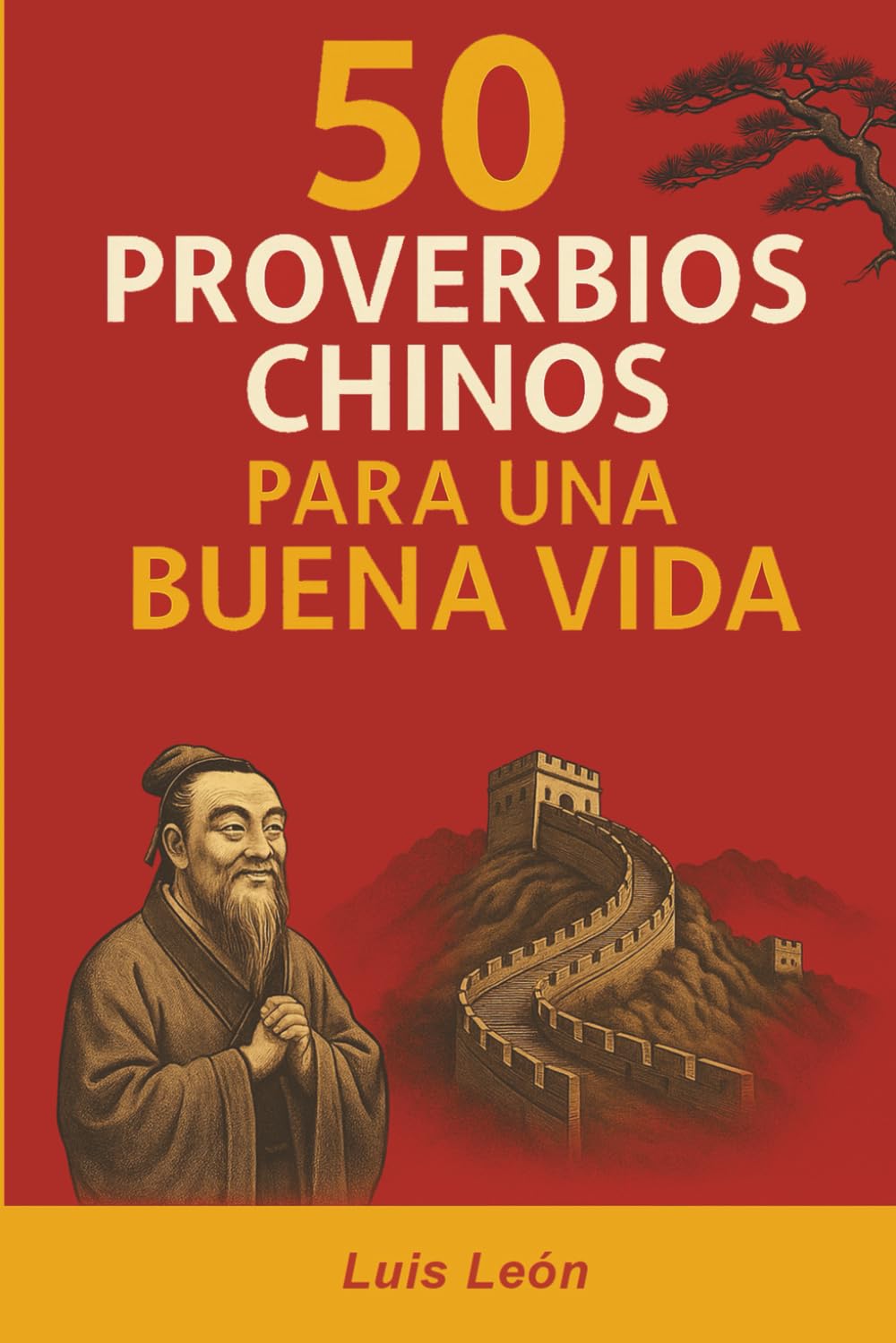 Libro: 50 Proverbios Chinos para una Buena Vida: Los secretos de China para una vida larga y feliz (Proverbios del Mundo)