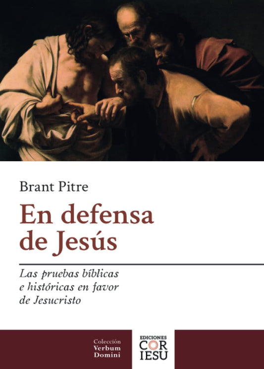 En defensa de Jesús: Las pruebas bíblicas e históricas en favor de Jesucristo: 1 (VERBUM DOMINI)