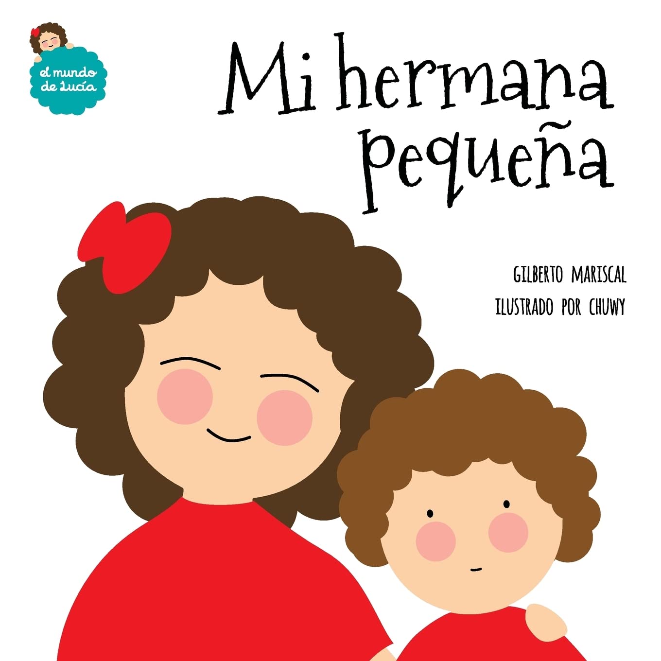 Libro: Mi hermana pequeña (El Mundo de Lucía) (Spanish Edition)
