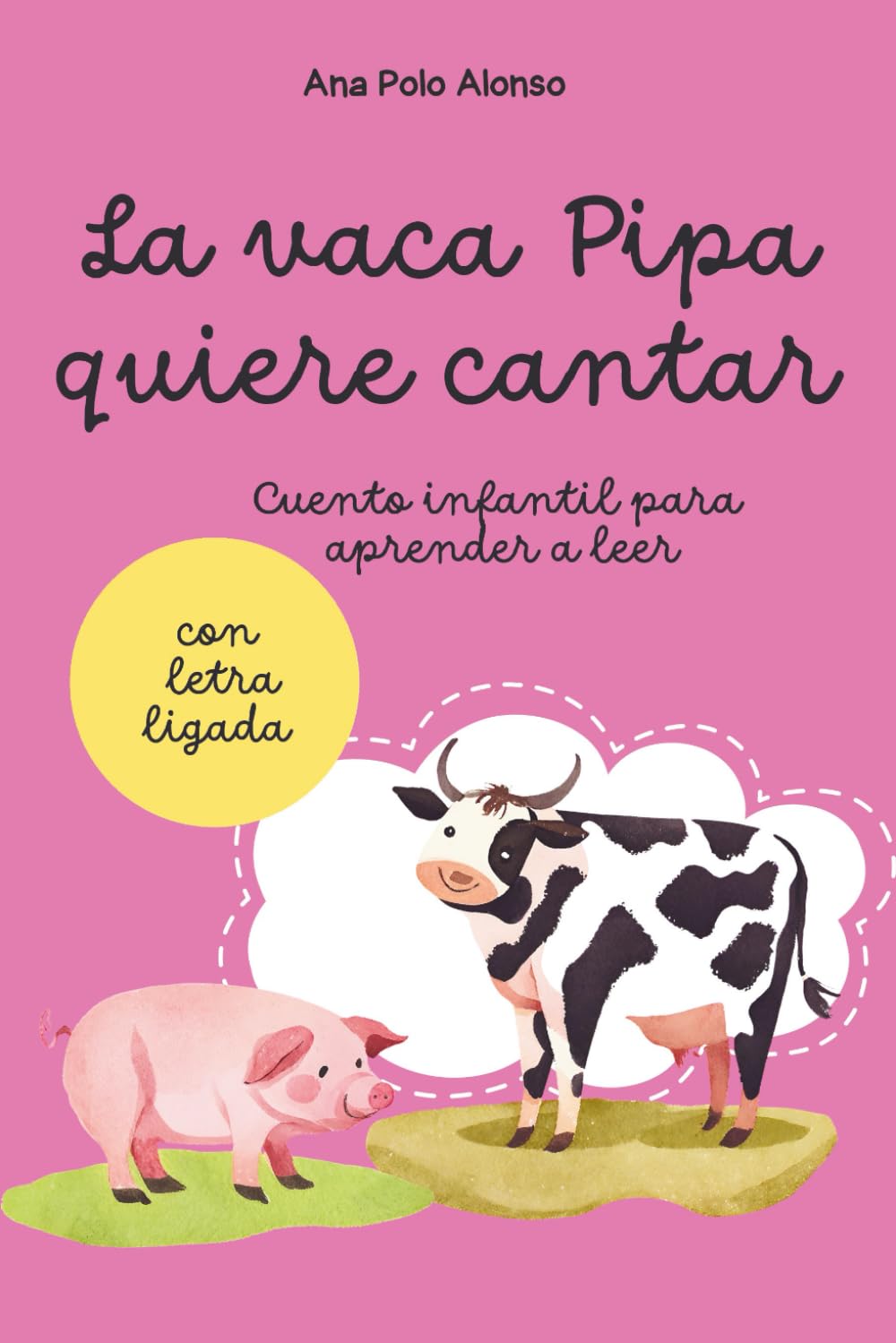 Libro: La vaca Pipa quiere cantar. Cuento infantil para aprender a leer. 4,5,6 años. Con letra ligada. (Spanish Edition)