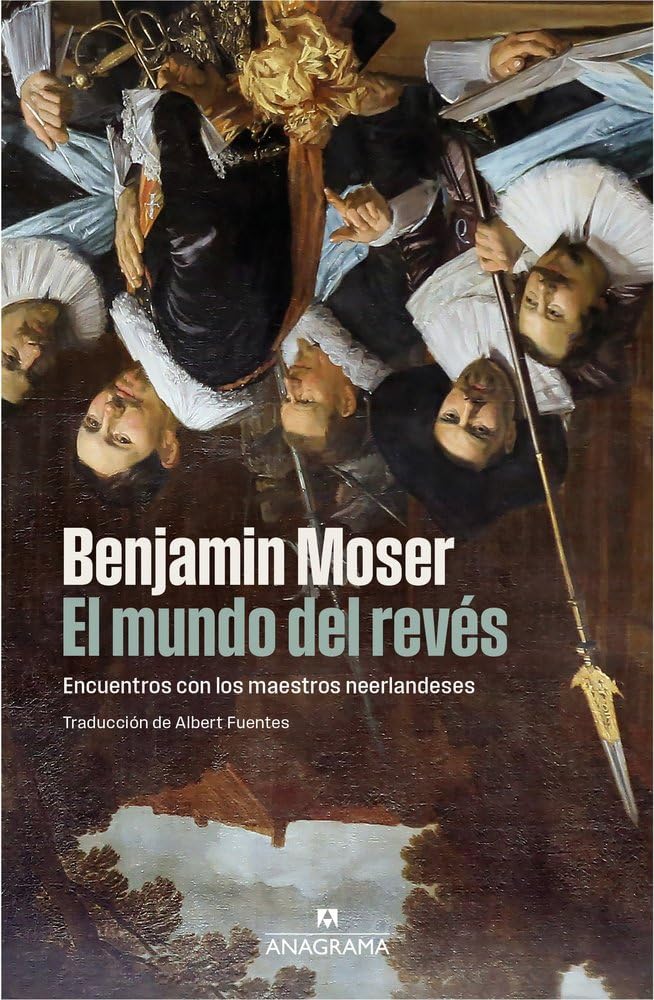 Libro: El mundo del revés: Encuentros con los maestros neerlandeses (Spanish Edition)
