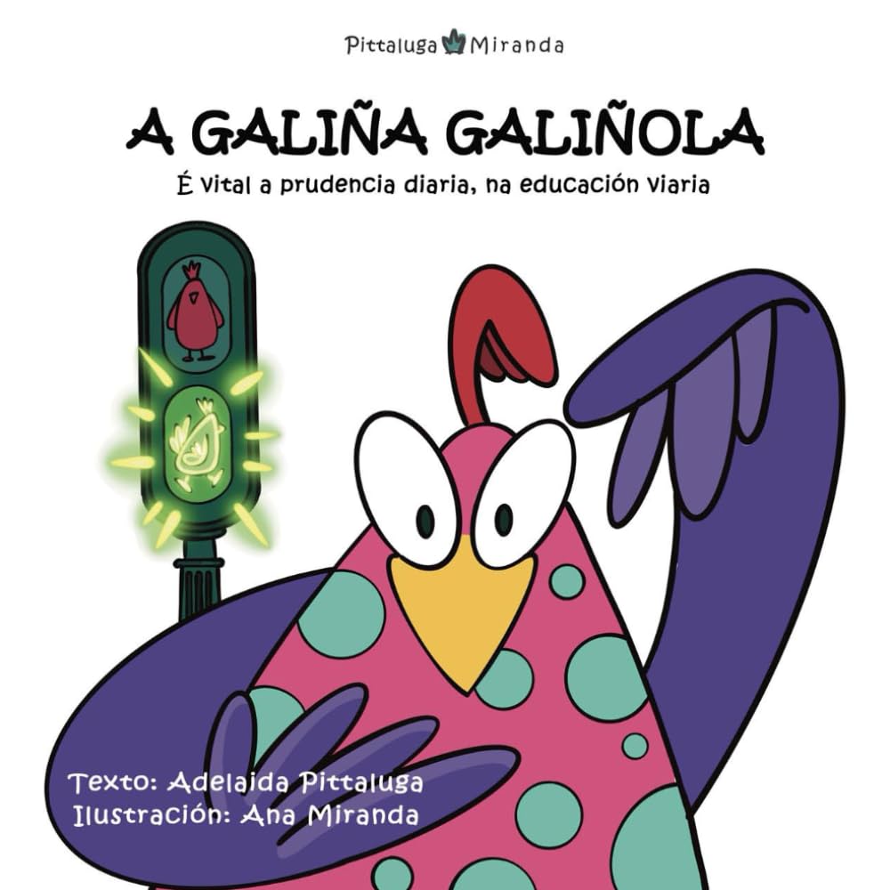 Libro: A galiña Galiñola: É vital a prudencia diaria, na educación viaria (La gallina Gallineta)
