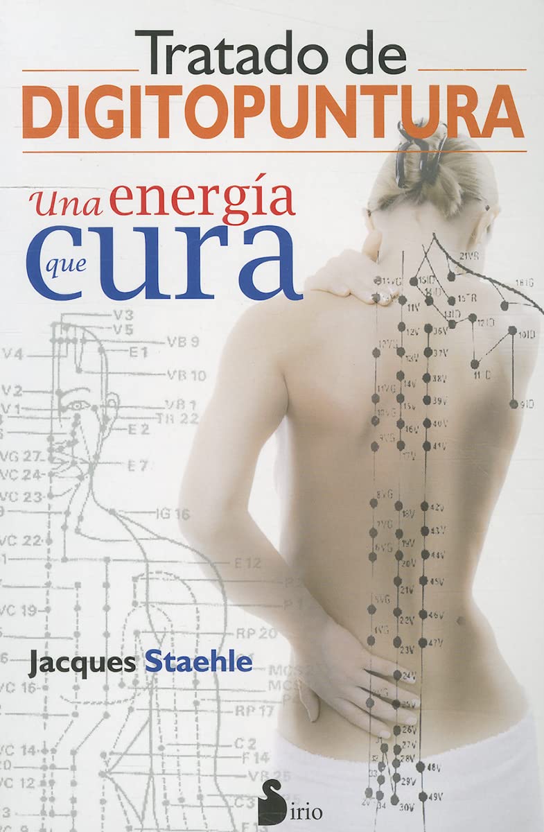 Libro: TRATADO DE DIGITOPUNTURA: UNA ENERGIA QUE CURA (2011)
