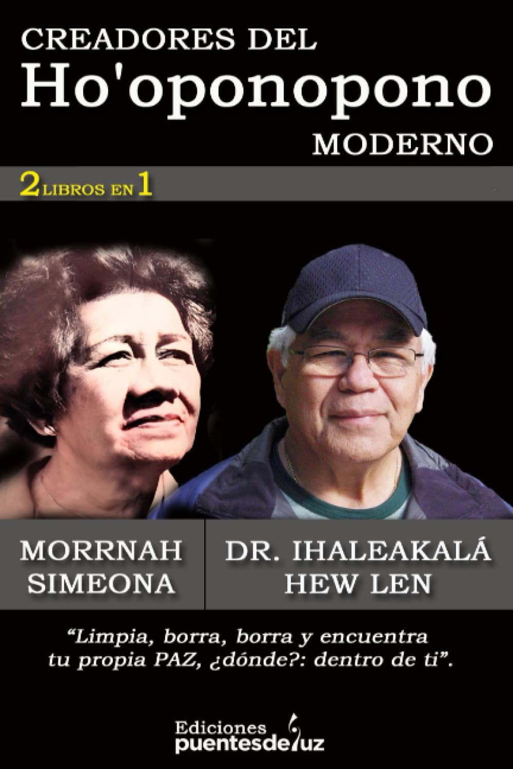 Libro: 2 libros en 1: Creadores del Ho´oponopono moderno: Morrnah Nalamaku Simeona y Dr. Ihaleakalá Hew Len (Spanish Edition)