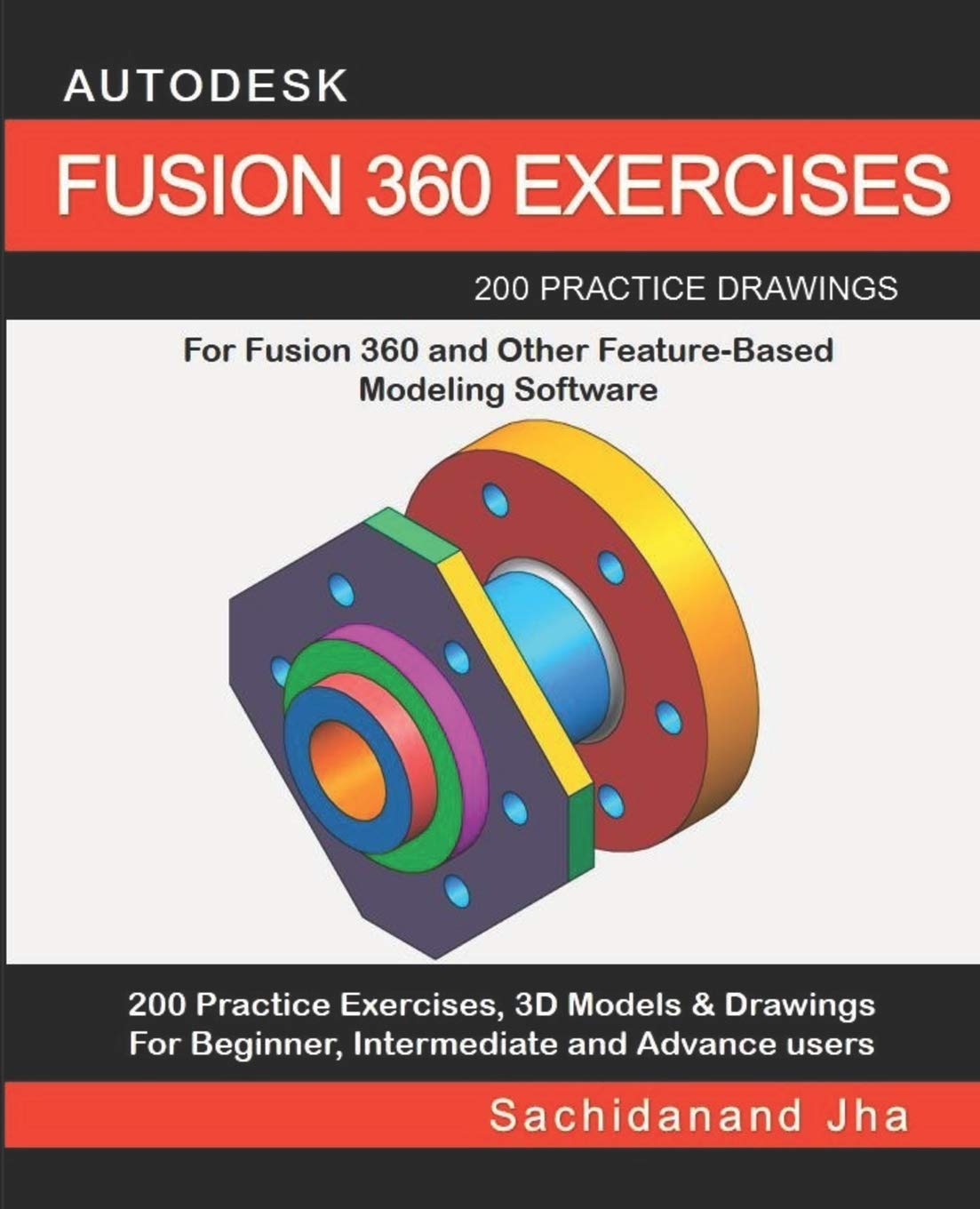 Libro: AUTODESK FUSION 360 EXERCISES: 200 Practice Drawings For FUSION 360 and Other Feature-Based Modeling Software