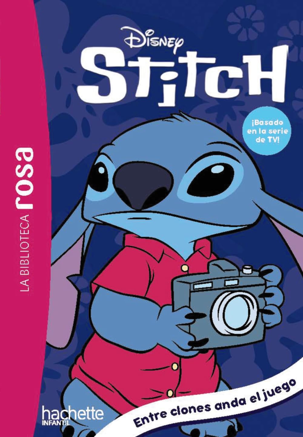 Libro: La Biblioteca Rosa. Stitch, 8. Entre clones anda el juego (Hachette INFANTIL)