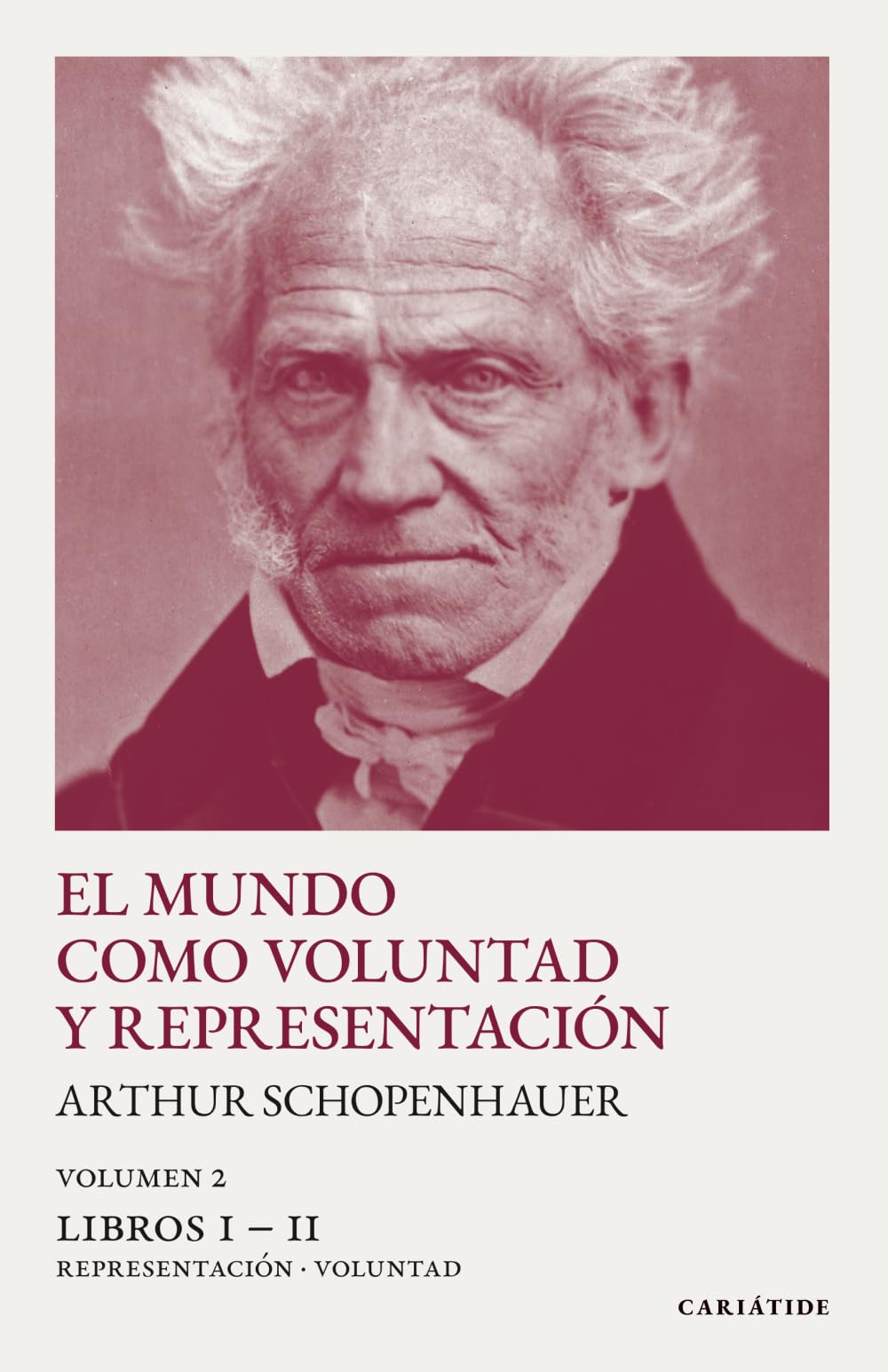 Libro: El mundo como voluntad y representación (editorial CARIÁTIDE): Volumen 2. Libros I - II: Representación - Voluntad (sin notas aclaratorias al margen (Spanish Edition)