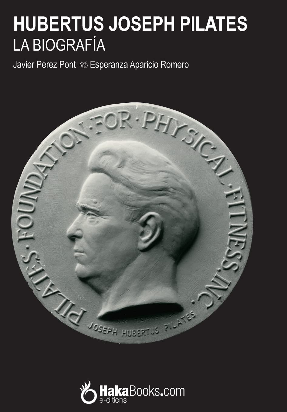 Libro: Hubertus Joseph Pilates. La Biografía