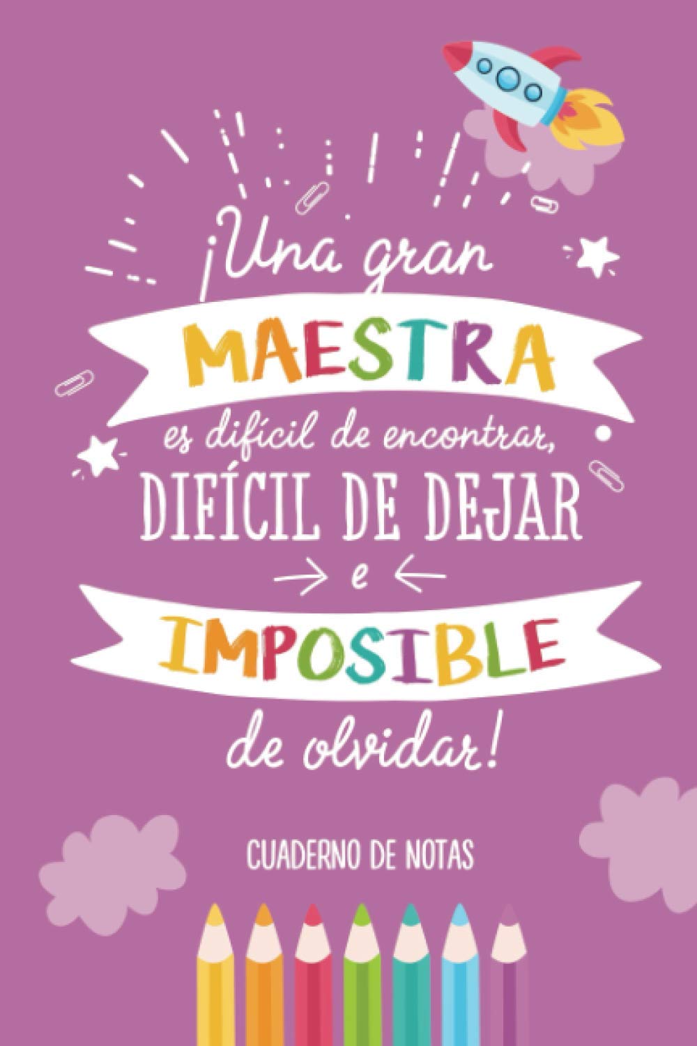 Libro: Una gran maestra es difícil de encontrar, difícil de dejar e imposible de olvidar: Cuaderno de notas (A5, rayado) | Regalo original para Profesoras ... | Regalos fin de curso o Dia del maestro