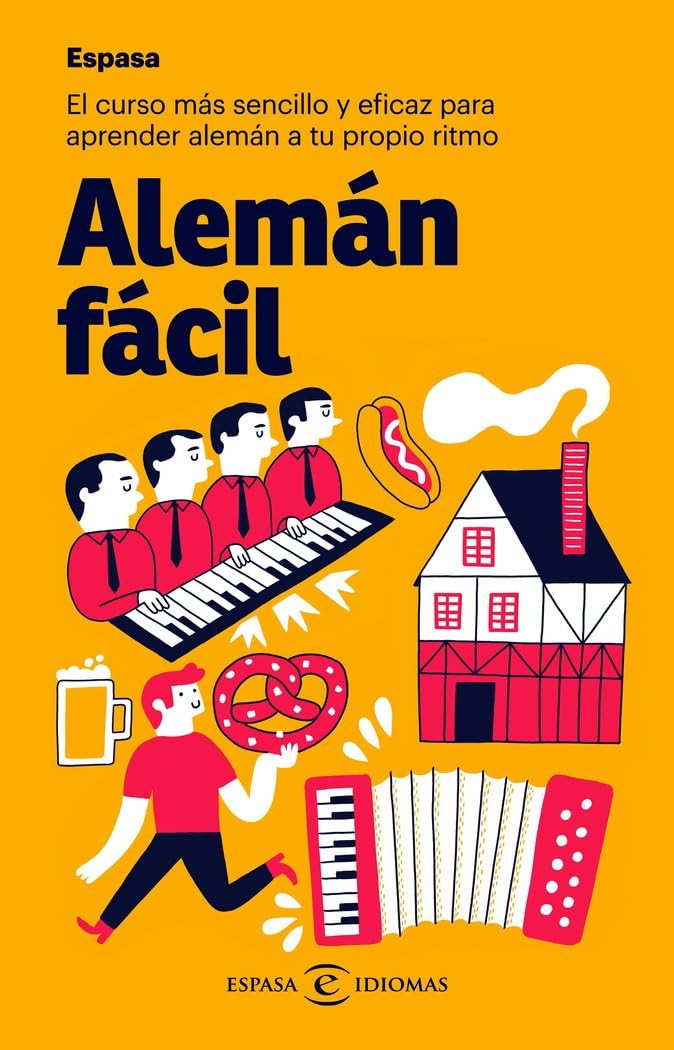 Libro: Alemán fácil: El curso más sencillo y eficaz para aprender alemán a tu propio ritmo (Espasa Idiomas)