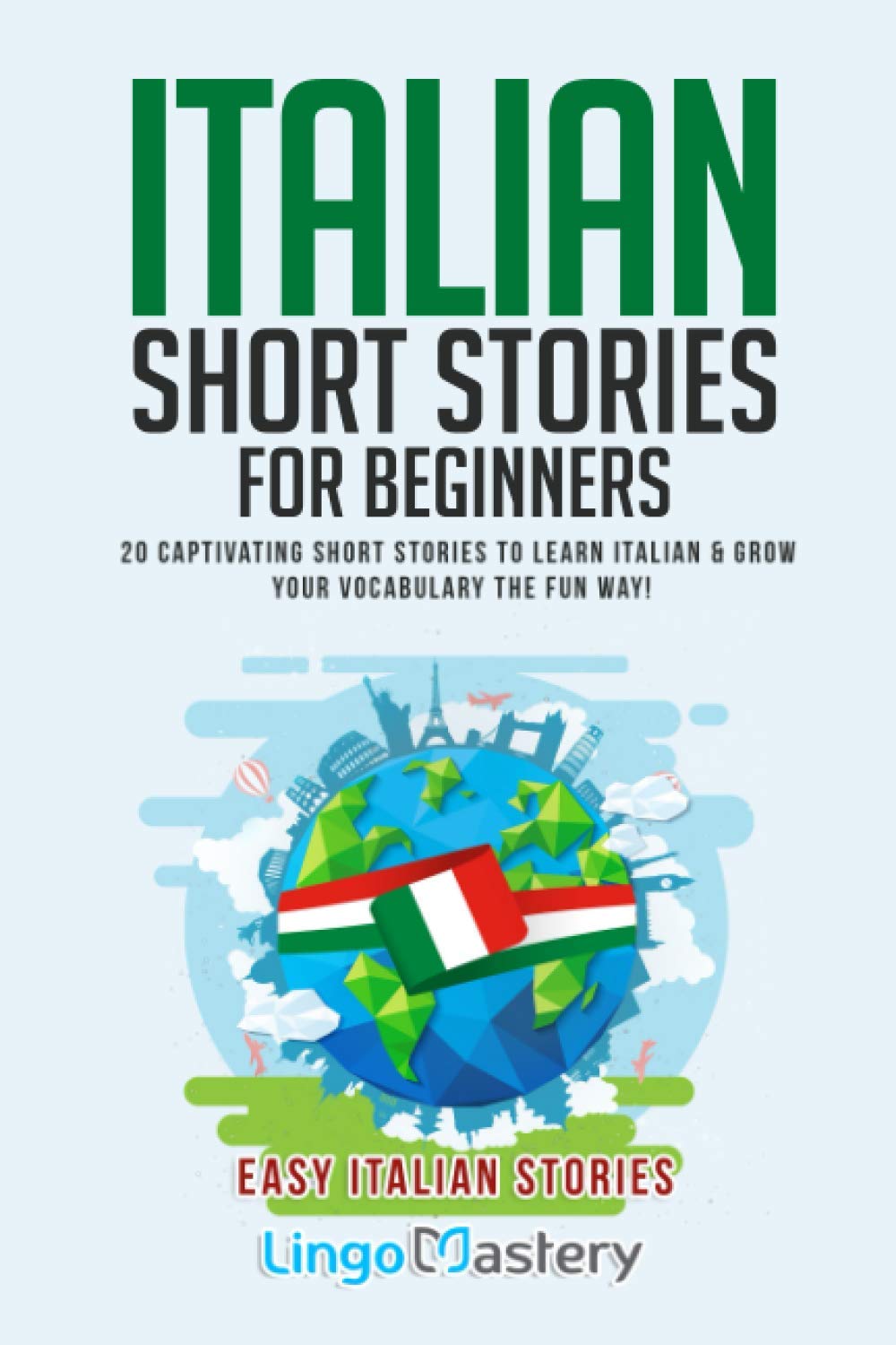 Libro: Italian Short Stories for Beginners: 20 Captivating Short Stories to Learn Italian & Grow Your Vocabulary the Fun Way! (Easy Italian Stories)