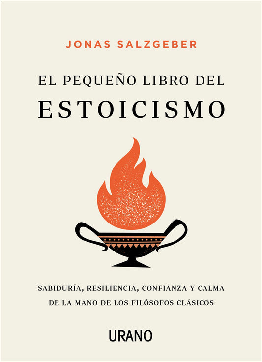 El pequeño libro del estoicismo: Sabiduría, resiliencia, confianza y calma de la mano de los filósofos clásicos (Crecimiento personal)