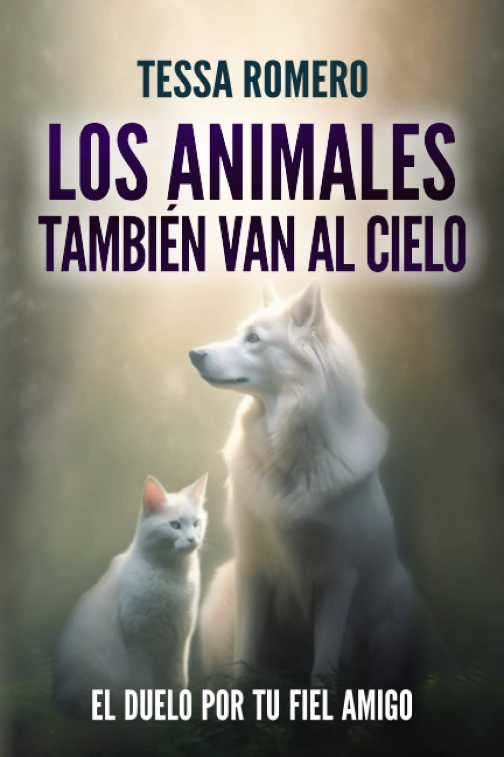 Libro: Los animales también van al cielo: El duelo por tu fiel amigo: 3 (Más allá de la vida)