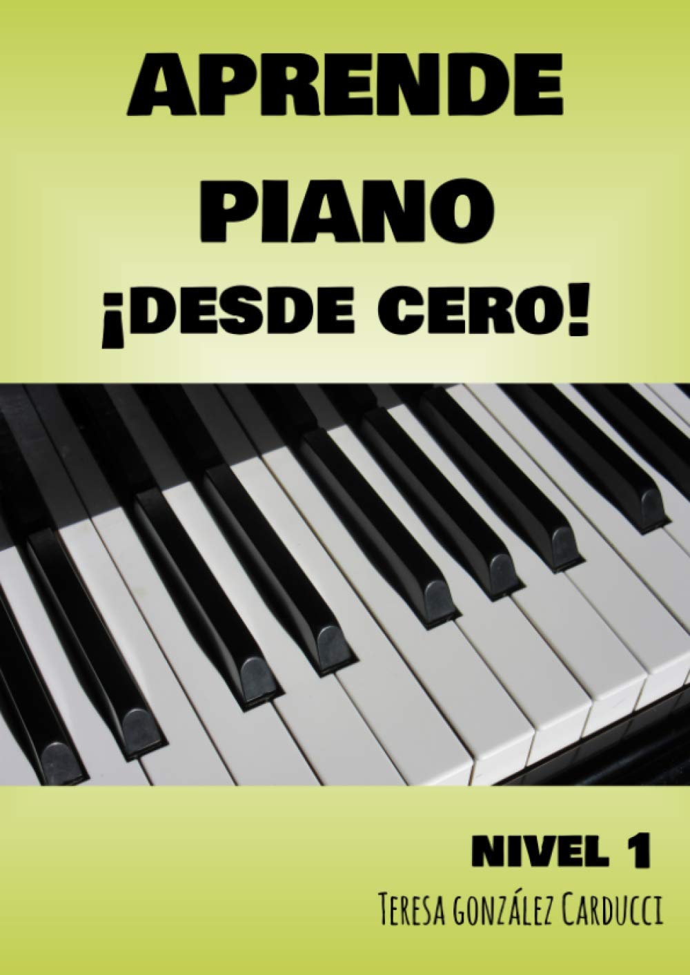 Libro: Aprende Piano ¡Desde Cero!: Nivel I (Spanish Edition)