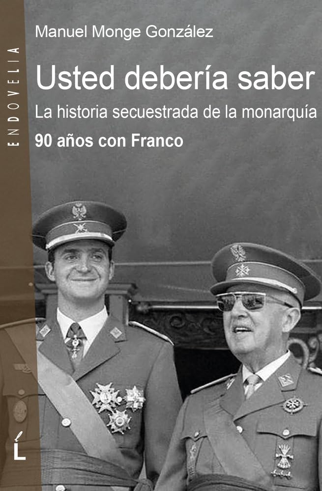 Libro: Usted debería saber: La historia secuestrada de la monarquía. 90 años con Franco