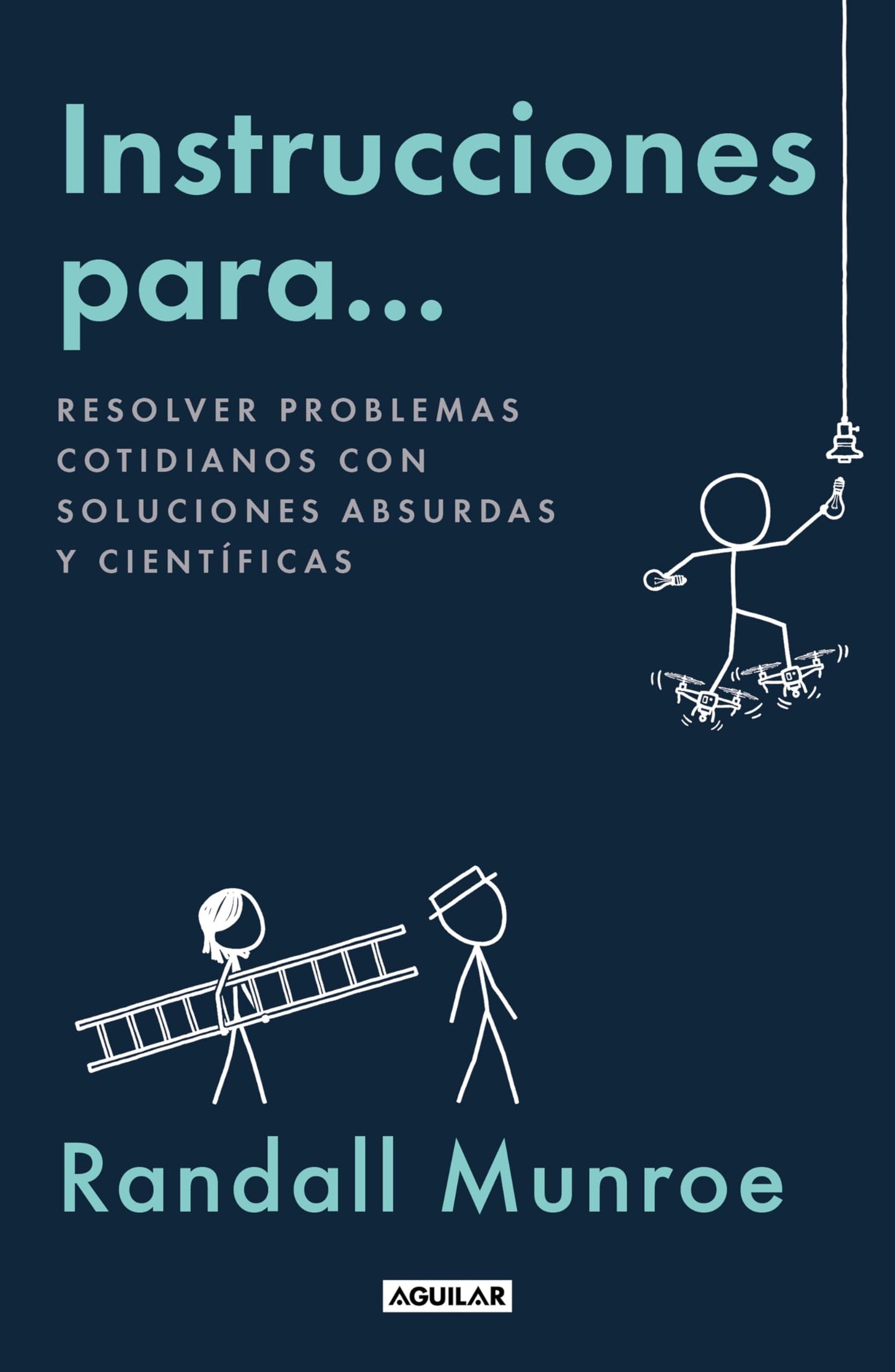 Libro: Instrucciones para...: Resolver problemas cotidianos con soluciones absurdas y científicas