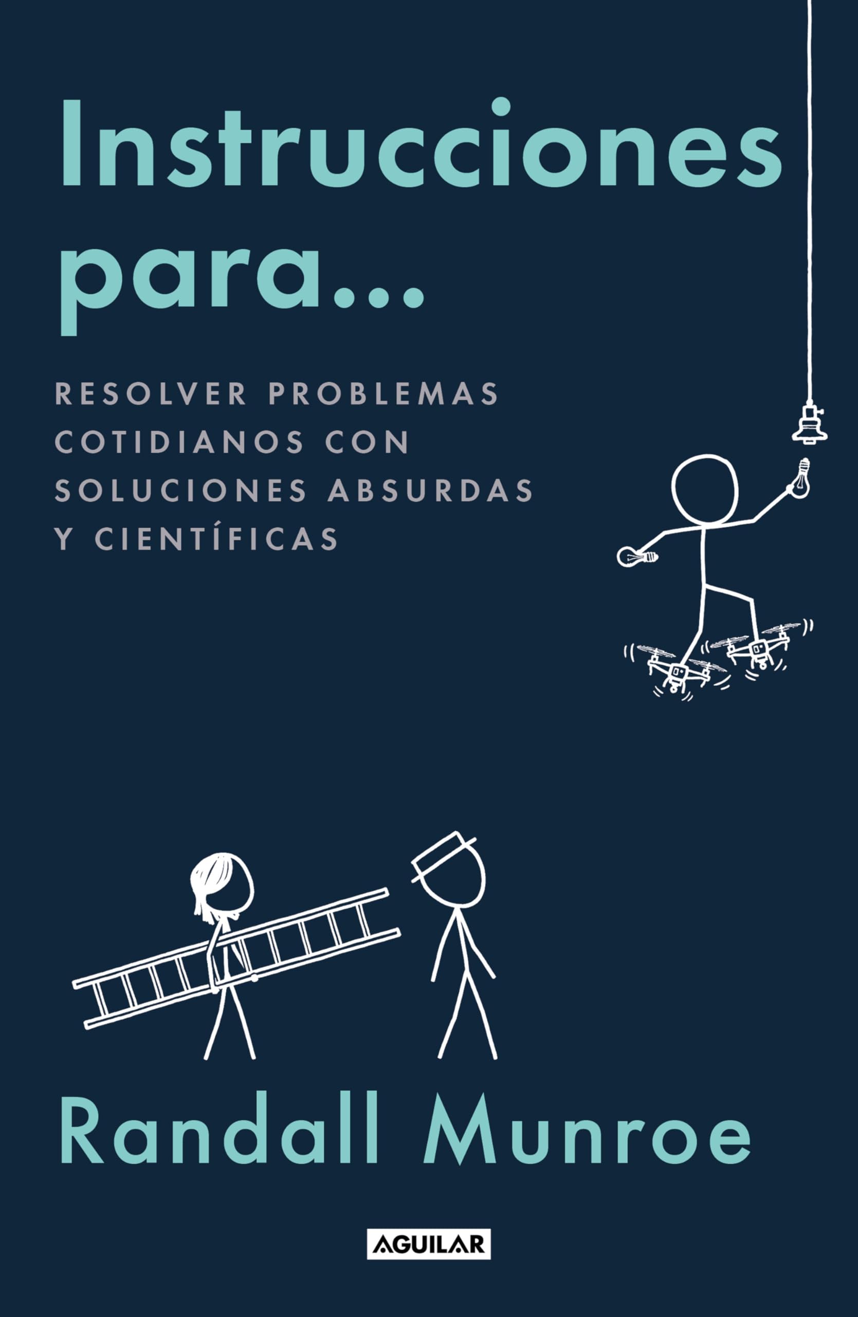 Libro: Instrucciones para...: Resolver problemas cotidianos con soluciones absurdas y científicas