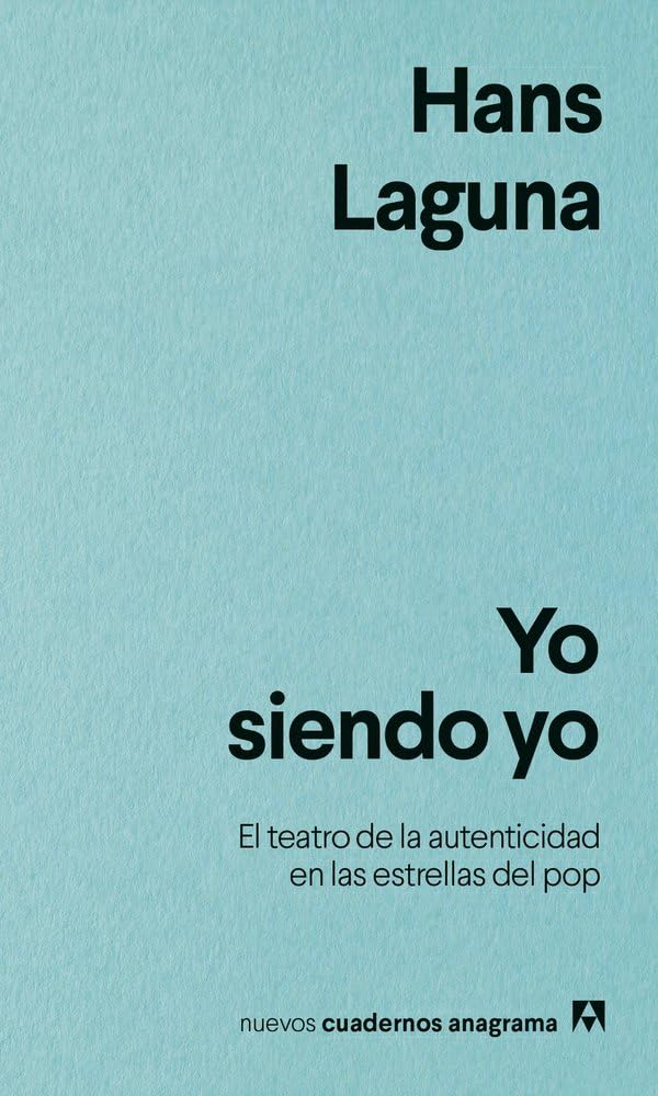 Libro: Yo siendo yo: El teatro de la autenticidad en las estrellas del pop (Nuevos cuadernos Anagrama)