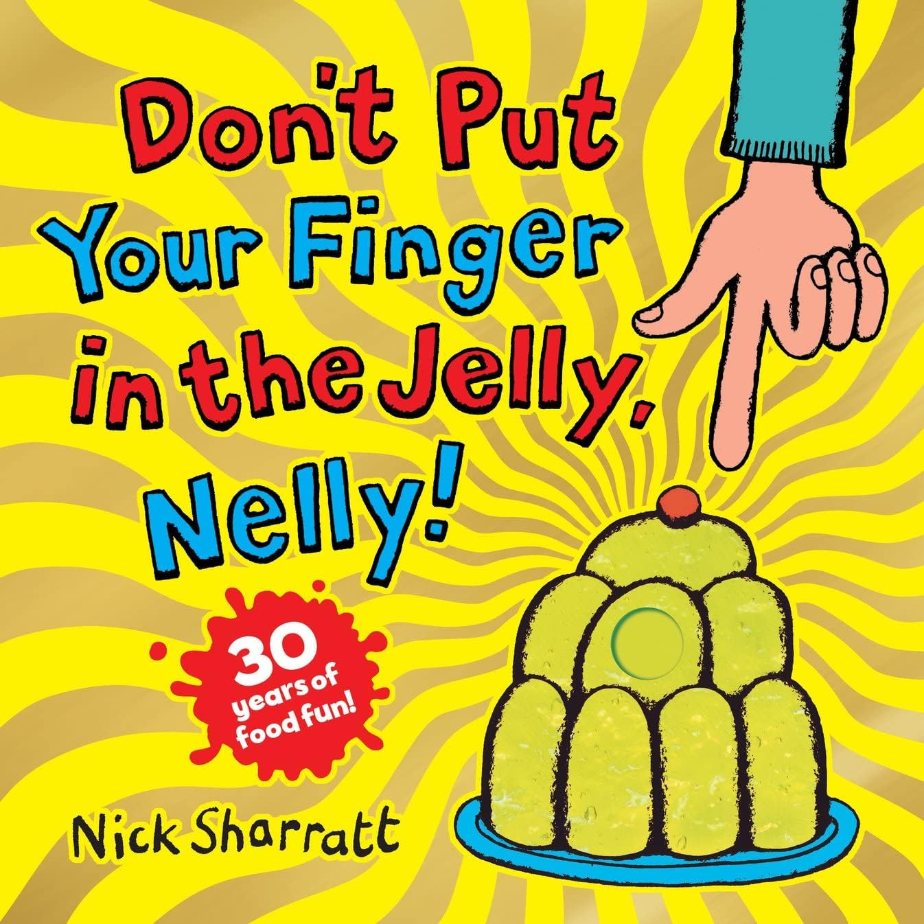 Libro: Don't Put Your Finger in the Jelly, Nelly: celebrating 30 years of fantastical foods!