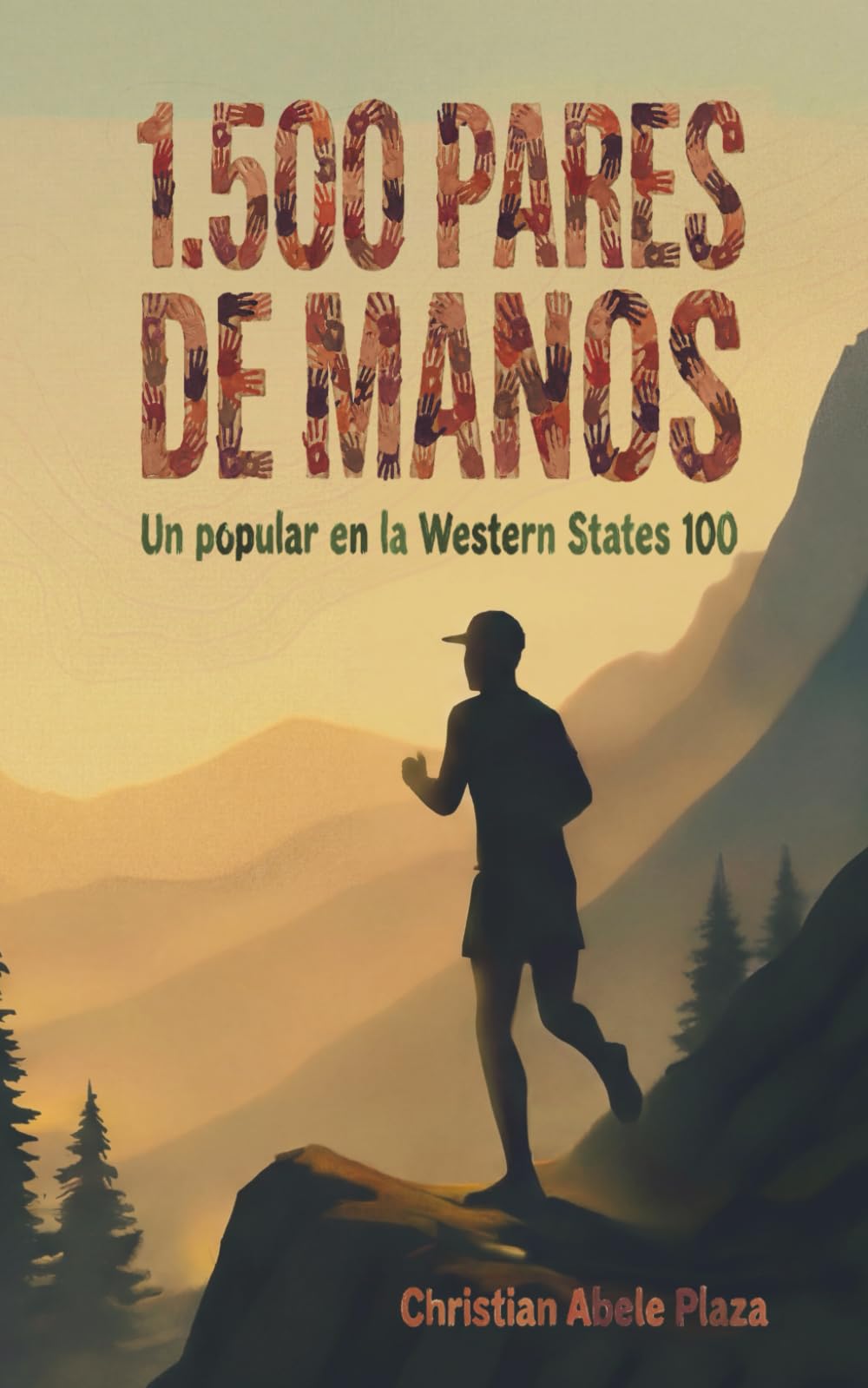 Libro: 1.500 PARES DE MANOS: Un popular en la Western States 100 (Spanish Edition)
