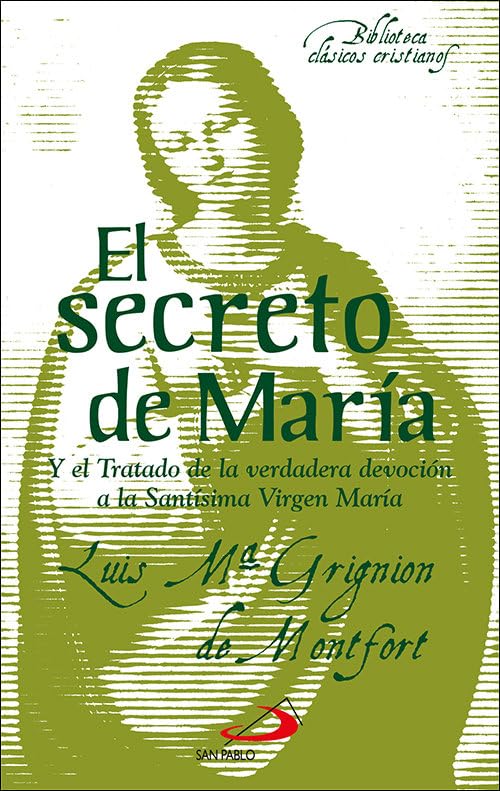 Libro: El secreto de María: Y el Tratado de la verdadera devoción a la Santísima Virgen María.: 22 (Biblioteca de clásicos cristianos)