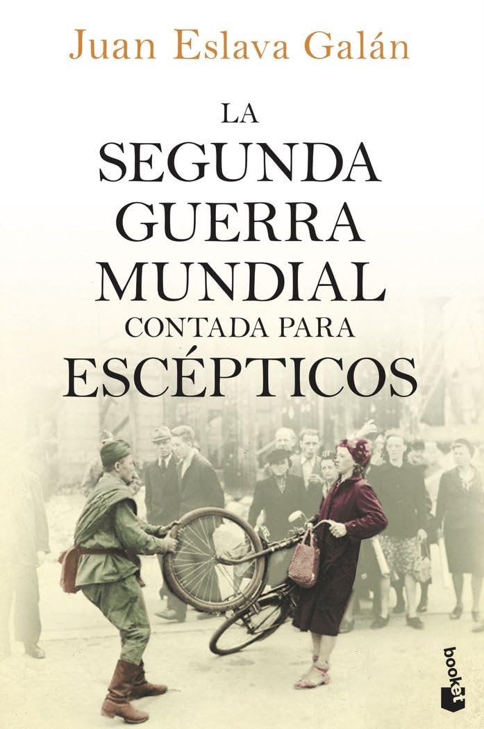 Libro: La segunda guerra mundial contada para escépticos: 3434 (Historia)