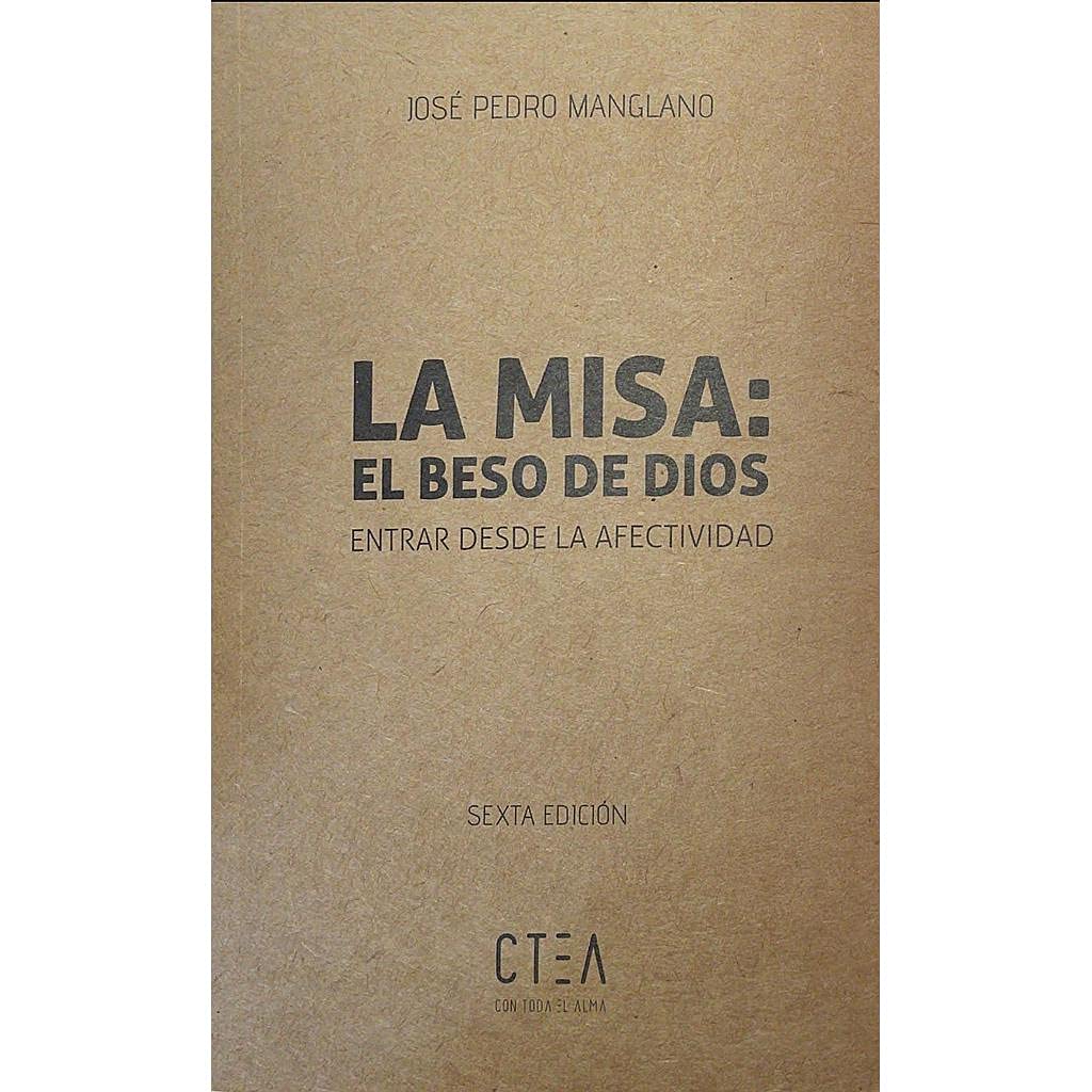 Libro: La Misa: El beso de Dios: Entrar desde la afectividad: 9 (Kraft)