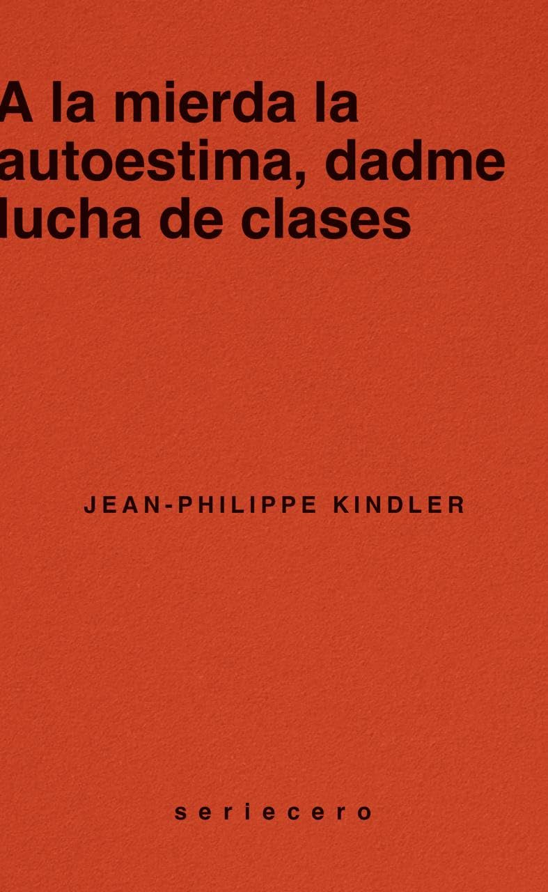 A la mierda la autoestima, dadme lucha de clases: 7 (seriecero)