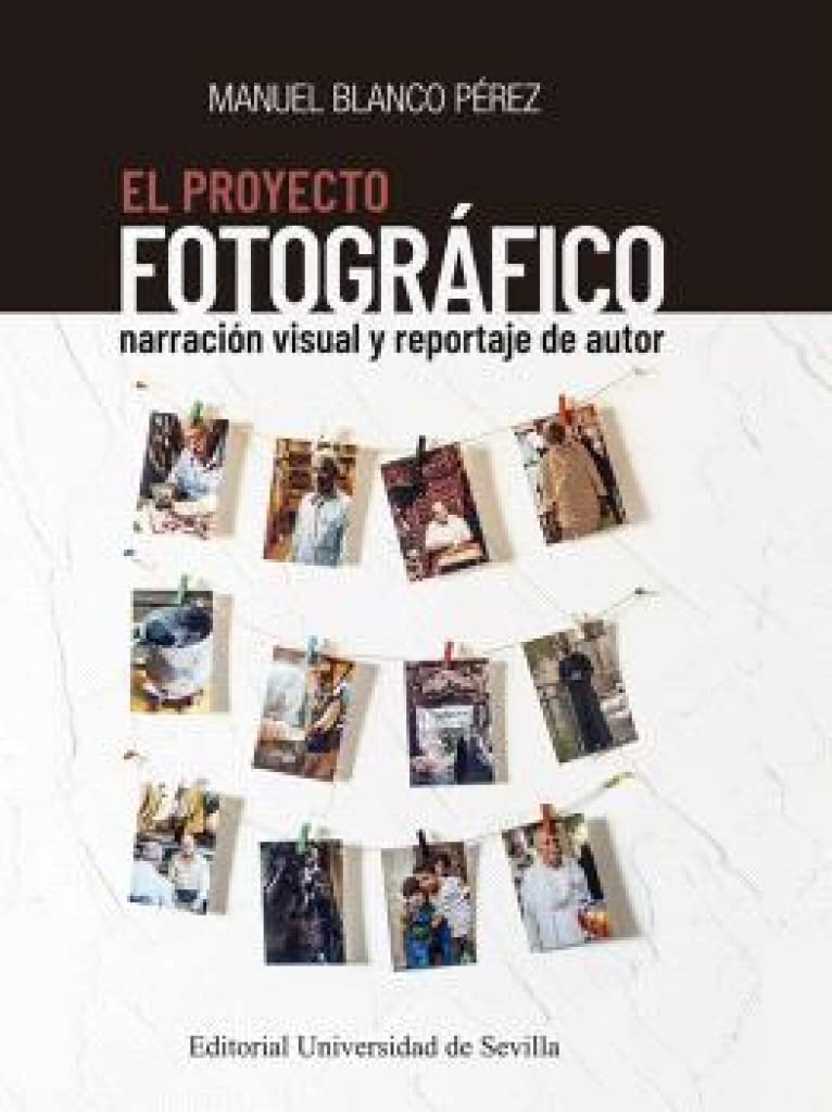 Libro: El proyecto fotográfico: Narración visual y reportaje de autor