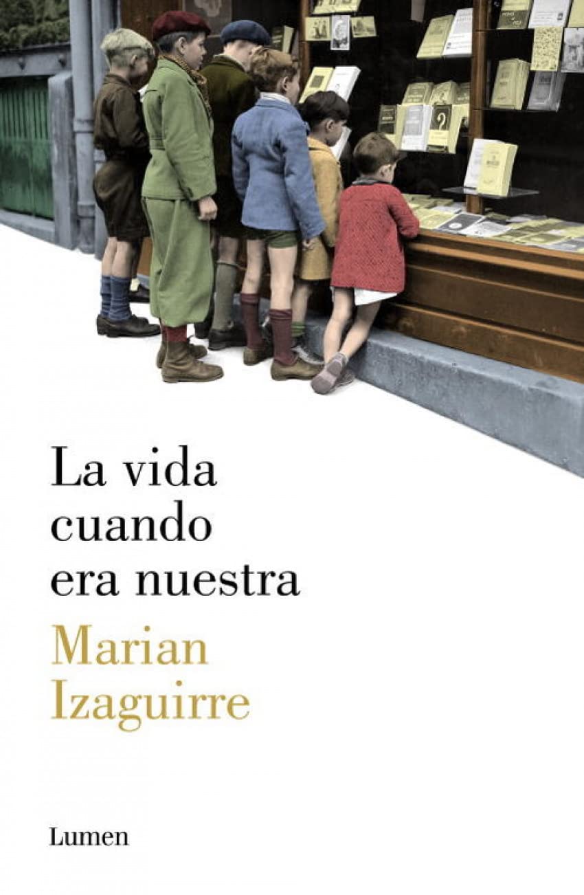 Libro: La vida cuando era nuestra