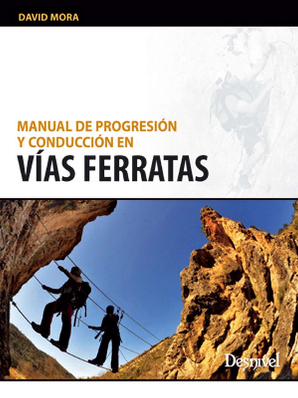 Libro: Manual de progresión y conducción en vías ferratas (Manuales Desnivel)