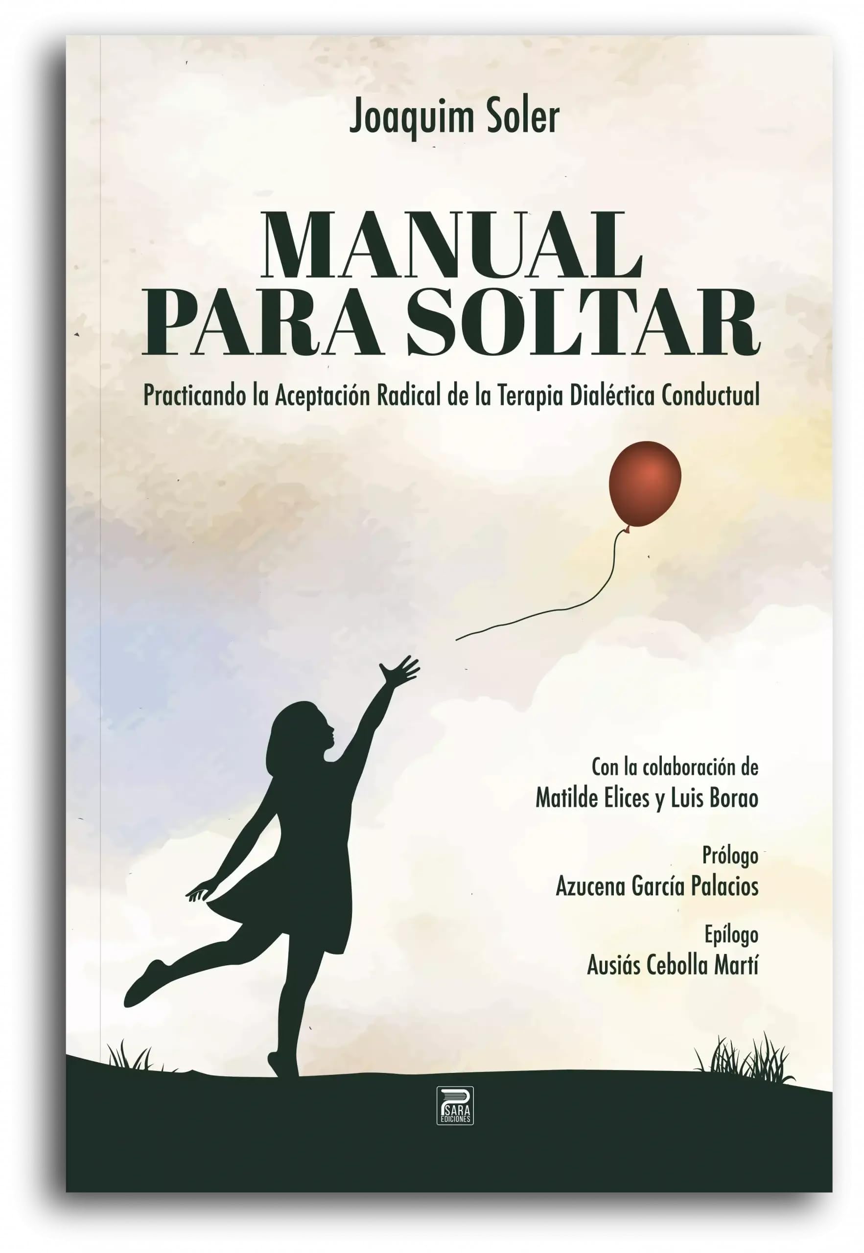 Manual para soltar: Practicando la Aceptación Radical de la Terapia Dialéctica Conductual