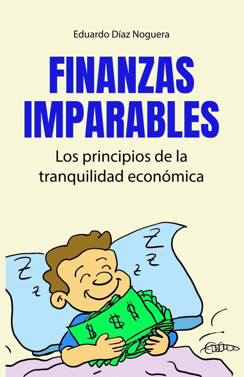 Libro: FINANZAS IMPARABLES: Los principios de la tranquilidad económica