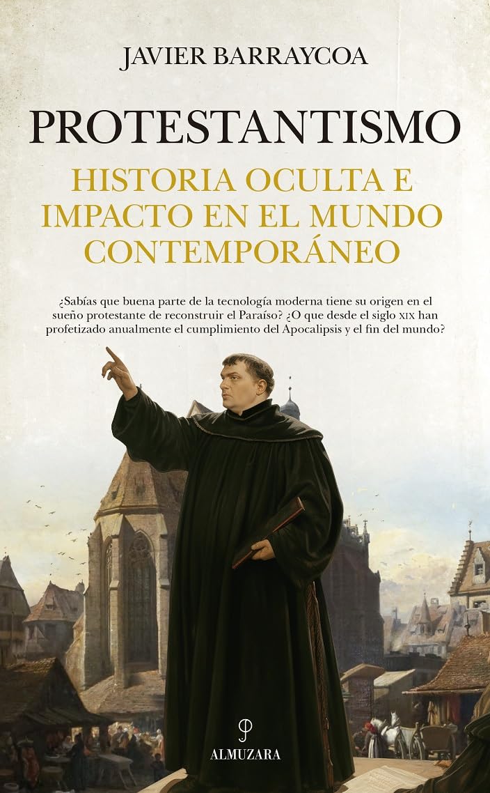 Libro: Protestantismo; Historia oculta e impacto en el mundo contemporáneo