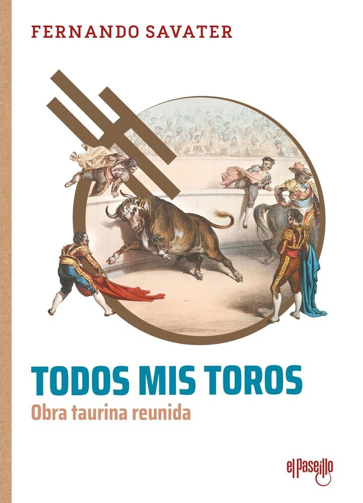 Libro: Todos mis toros: Obra taurina reunida (ENSAYOS SOBRE UN ARTE MODERNO)