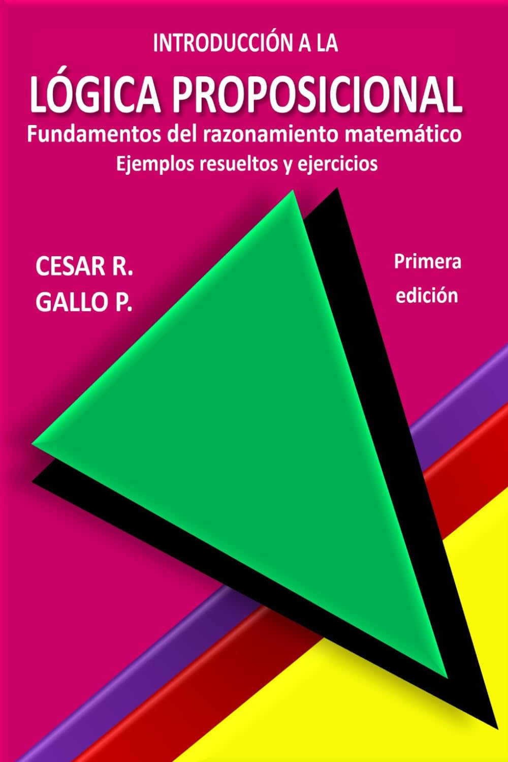Libro: Introducción a la lógica proposicional: Fundamentos del razonamiento matemático. Ejemplos resueltos y ejercicios (Spanish Edition)