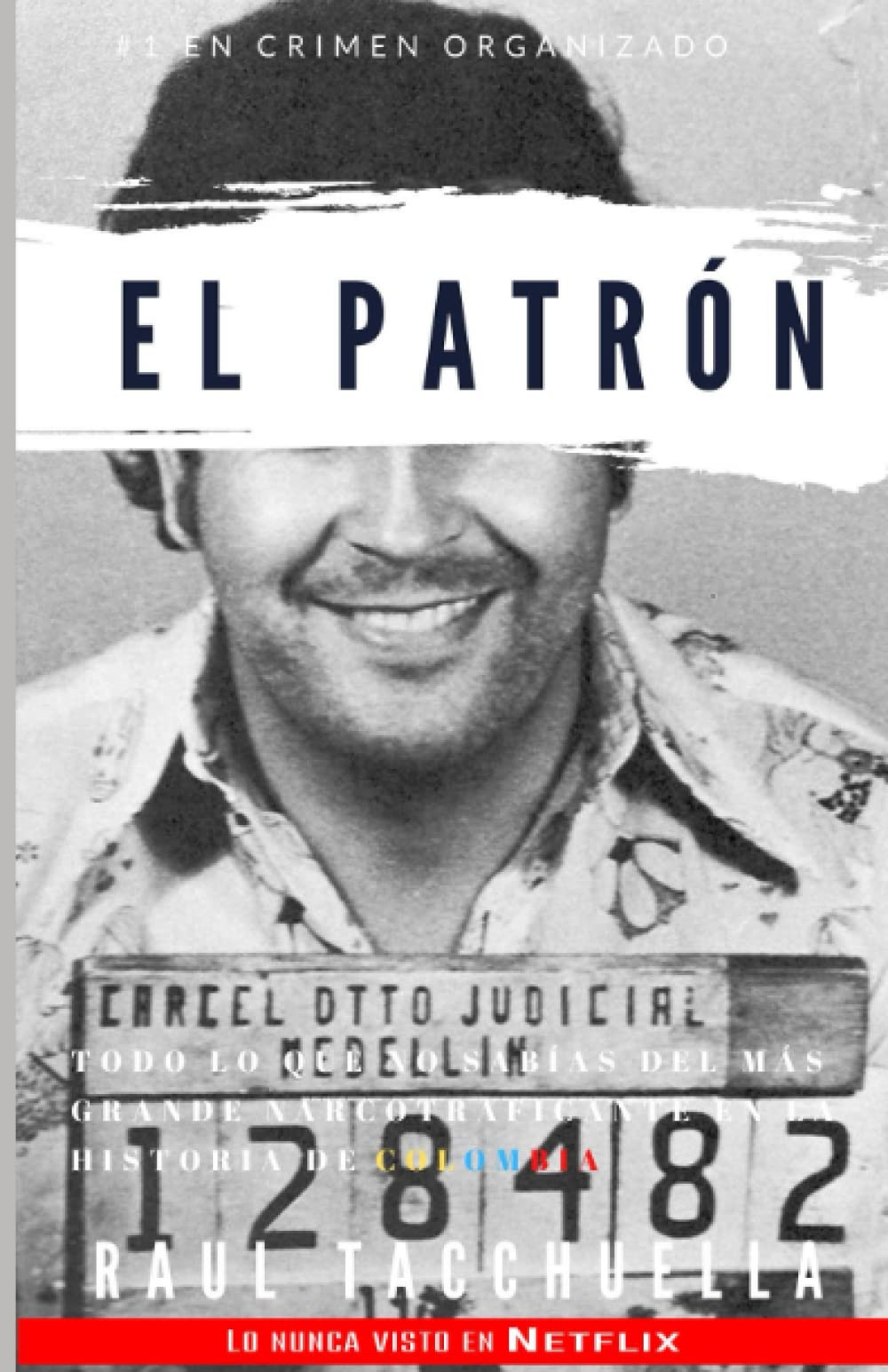 Libro: El Patron: Todo lo que no sabías del más grande narcotraficante en la historia de Colombia (Spanish Edition)