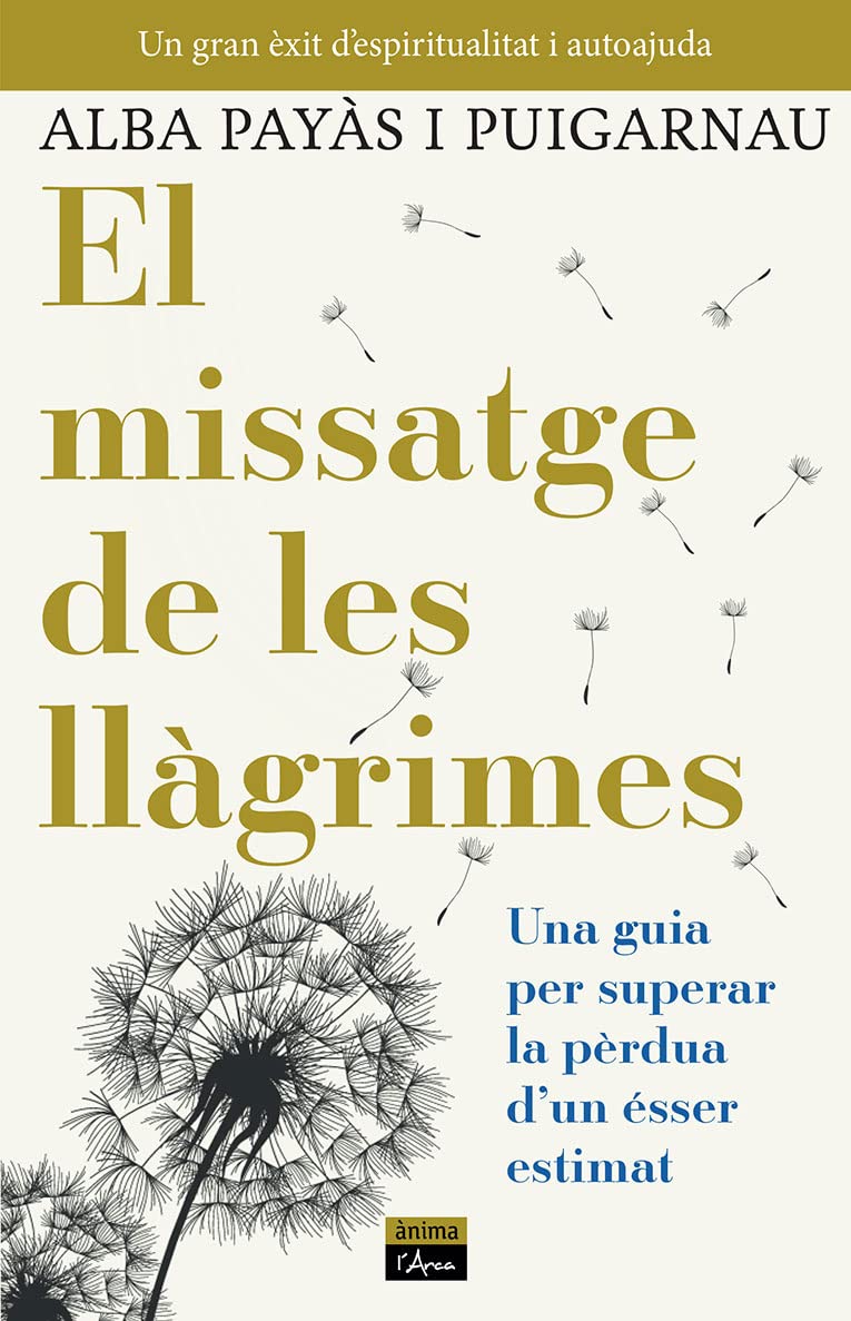 Libro: El missatge de les llàgrimes: Una guía per superar la pèrdua d’un ésser estimat