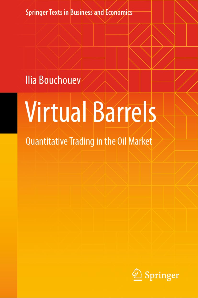 Libro: Virtual Barrels: Quantitative Trading in the Oil Market (Springer Texts in Business and Economics)