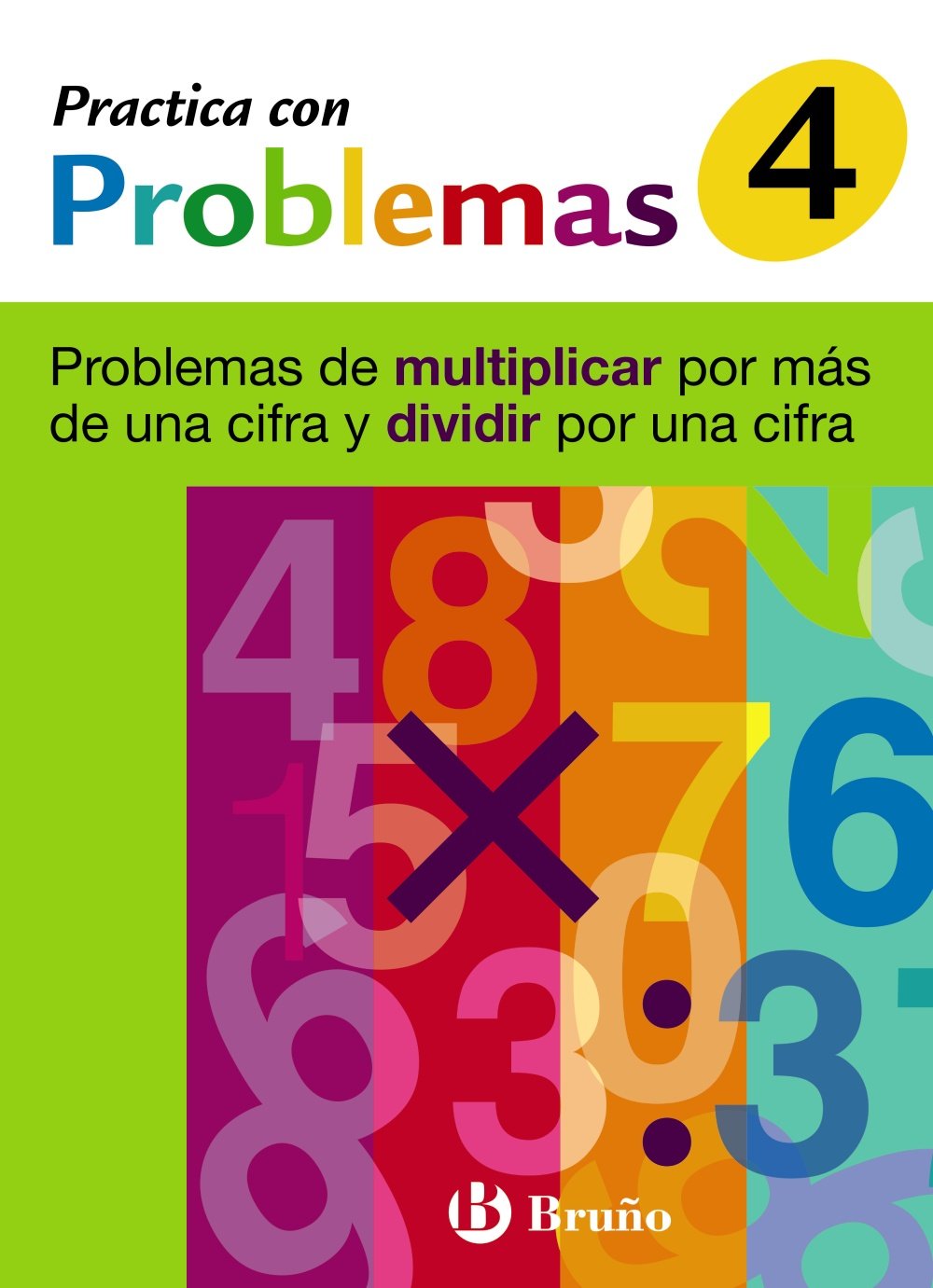 Libro: 4 Practica problemas multiplicar por más de una cifra y dividir por una cifra: Problemas de multiplicar por más de una cifra y dividir por una cifra (Spanish Edition)