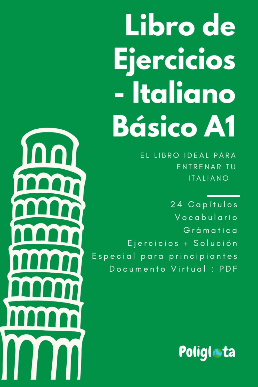 Libro de ejercicios de Italiano Basico A1: Libro de ejercicios de Italiano Basico A1: 24 capitulos con ejercicios y (Italiano desde Cero: Curso de ... a Paso para Principiantes) (Spanish Edition)