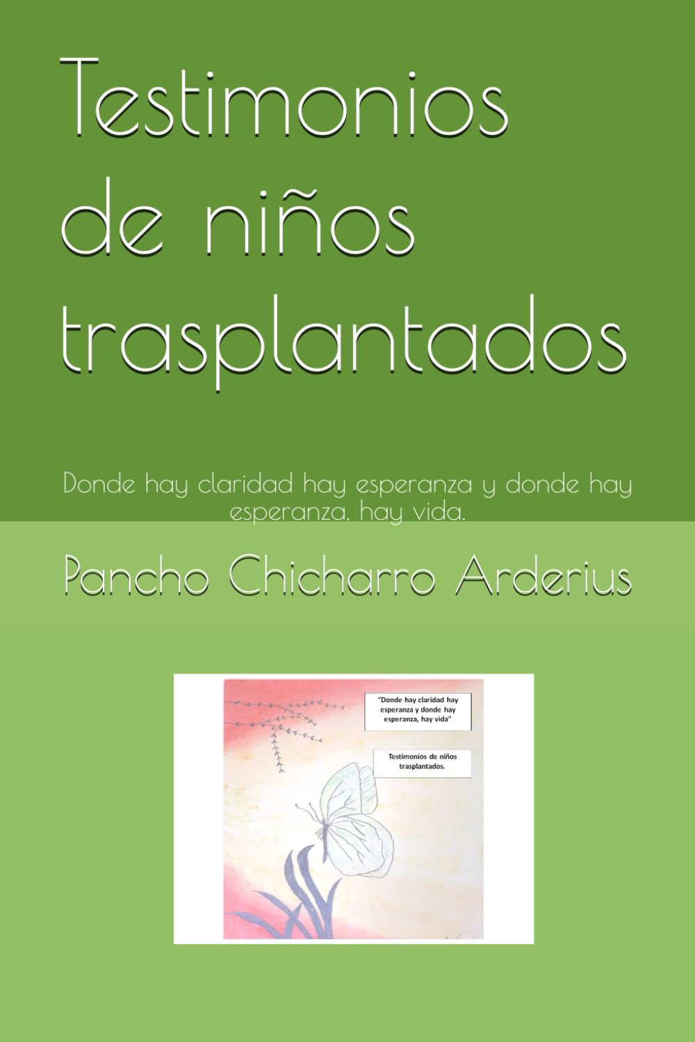 Libro: Testimonios de niños trasplantados: Donde hay claridad hay esperanza y donde hay esperanza, hay vida. (Spanish Edition)