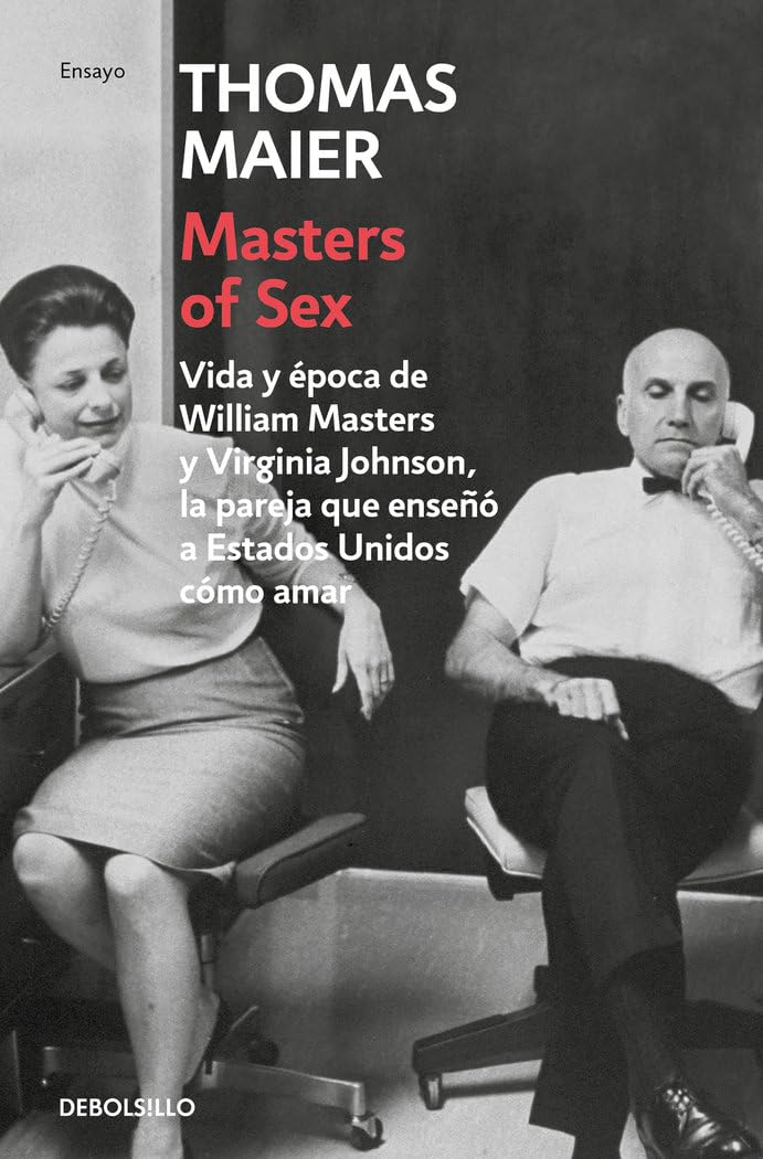Libro: Masters of Sex: Vida y época de William Masters y Virginia Johnson, la pareja que enseñó a Estados Unidos cómo amar