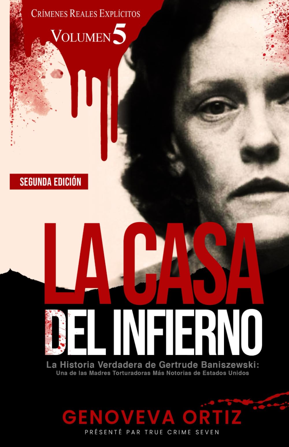 Libro: La Casa del Infierno: La Historia Verdadera de Gertrude Baniszewski: Una de las Madres Torturadoras Más Notorias de Estados Unidos (Spanish Edition)