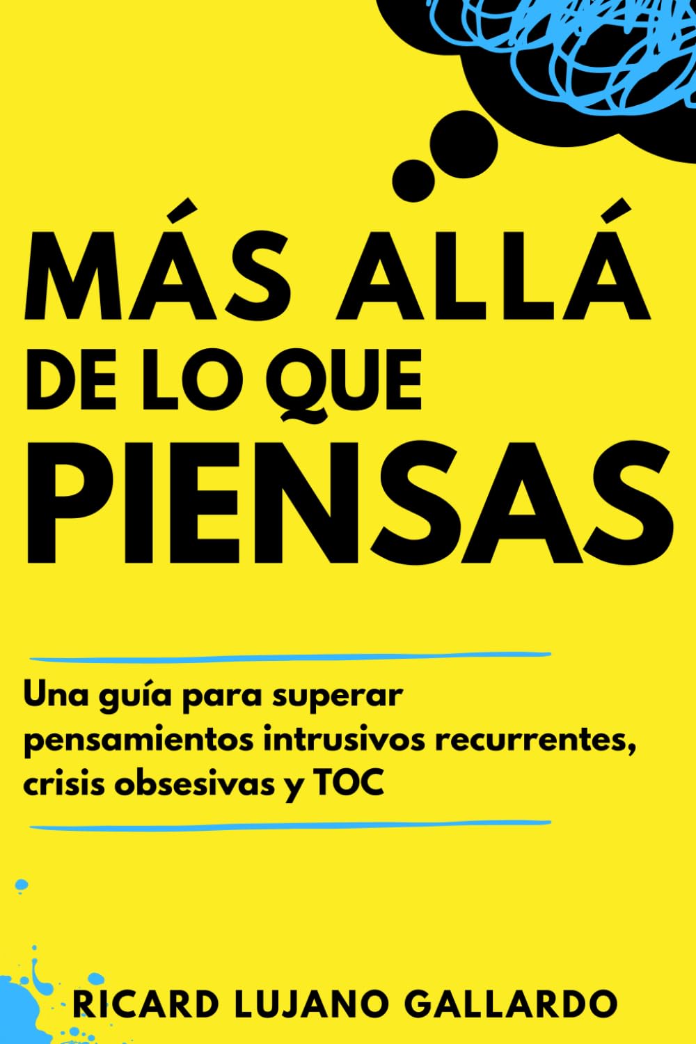 Libro: Más allá de lo que piensas: Una guía para superar pensamientos intrusivos recurrentes, crisis obsesivas y TOC
