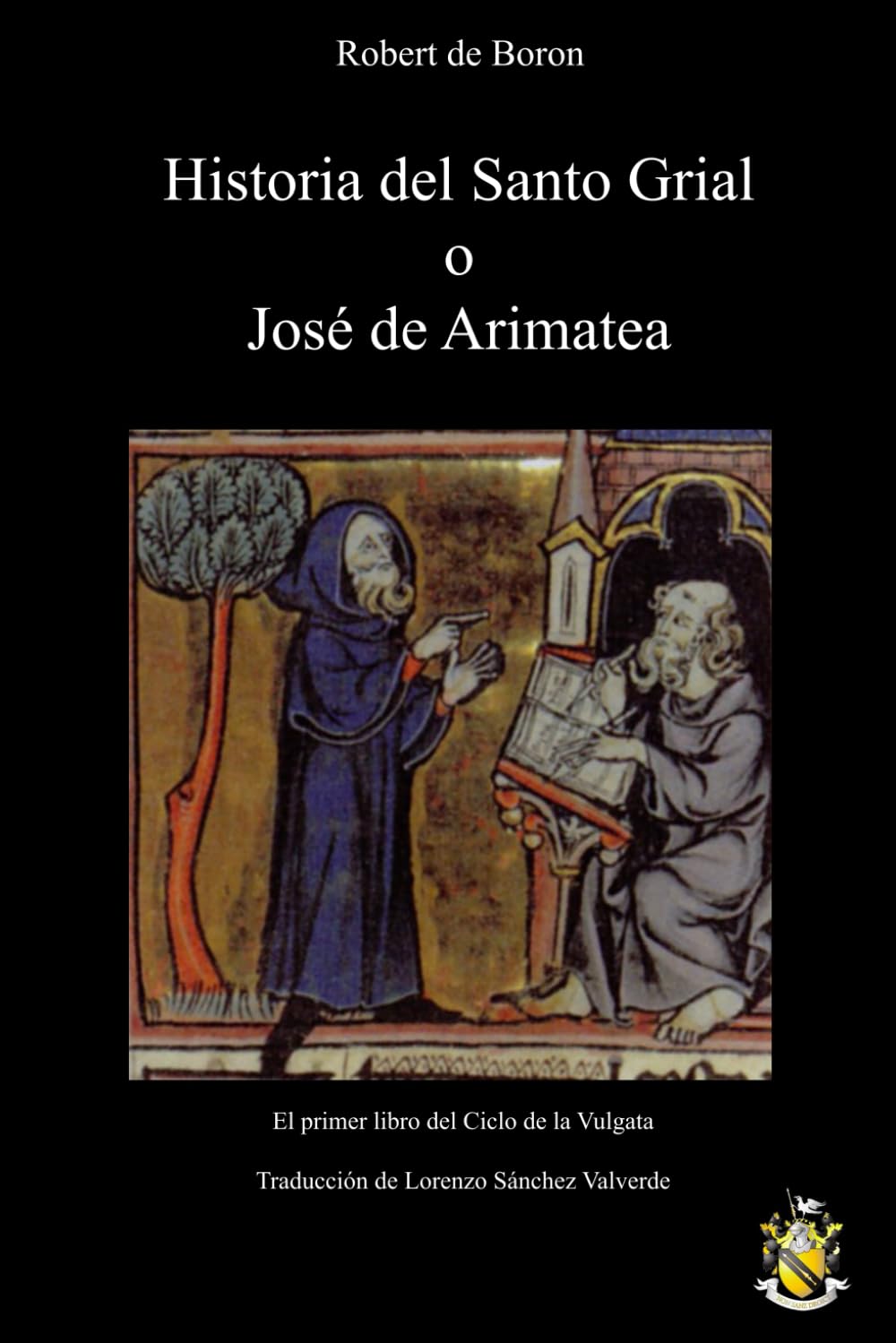 Libro: Historia del Santo Grial o José de Arimatea: Primer libro del Ciclo de la Vulgata (Spanish Edition)